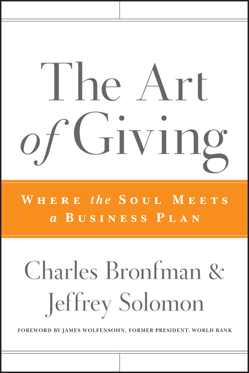 The Art of Giving (Where the Soul Meets a Business Plan) by Charles Bronfman, Jeffrey R. Solomon, 9780470501467
