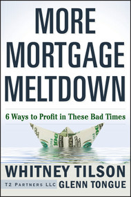 More Mortgage Meltdown (6 Ways to Profit in These Bad Times) by Whitney Tilson, Glenn Tongue, 9780470503409