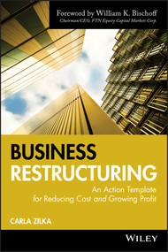 Business Restructuring (An Action Template for Reducing Cost and Growing Profit) by Carla Zilka, 9780470503683