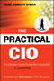 The Practical CIO (A Common Sense Guide for Successful IT Leadership) by Jose Carlos Eiras, Tony Scott, 9780470531907