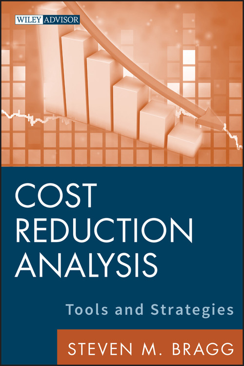 Cost Reduction Analysis (Tools and Strategies) by Steven M. Bragg, 9780470587263