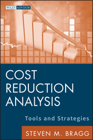Cost Reduction Analysis (Tools and Strategies) by Steven M. Bragg, 9780470587263