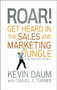 Roar! Get Heard in the Sales and Marketing Jungle (A Business Fable) by Kevin Daum, Daniel A. Turner, 9780470598795