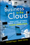 Business in the Cloud (What Every Business Needs to Know About Cloud Computing) by Michael H. Hugos, Derek Hulitzky, 9780470616239