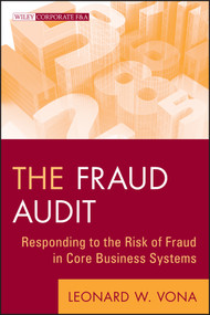 The Fraud Audit (Responding to the Risk of Fraud in Core Business Systems) by Leonard W. Vona, 9780470647264