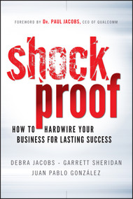Shockproof (How to Hardwire Your Business for Lasting Success) by Debra Jacobs, Garrett Sheridan, Juan Pablo González, 9780470872543