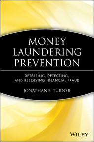 Money Laundering Prevention (Deterring, Detecting, and Resolving Financial Fraud) by Jonathan E. Turner, 9780470874752
