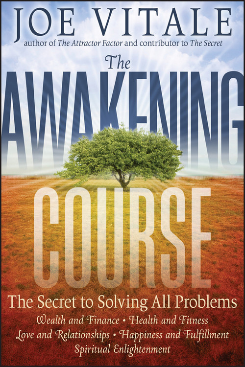 The Awakening Course (The Secret to Solving All Problems) by Joe Vitale, 9780470888032