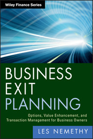 Business Exit Planning (Options, Value Enhancement, and Transaction Management for Business Owners) by Les Nemethy, 9780470905319