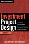 Investment Project Design (A Guide to Financial and Economic Analysis with Constraints) by Lech Kurowski, David Sussman, 9780470913895
