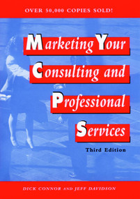 Marketing Your Consulting and Professional Services by Dick Connor, Jeff Davidson, 9780471133926