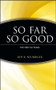 So Far, So Good (The First 94 Years) by Roy R. Neuberger, 9780471171867