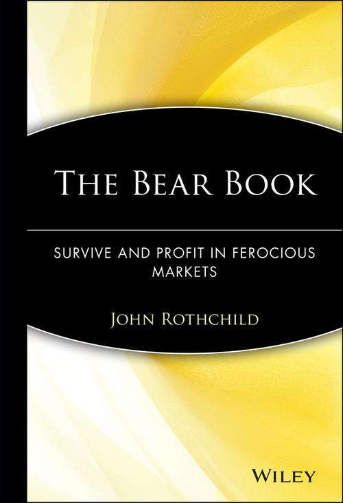The Bear Book (Survive and Profit in Ferocious Markets) by John Rothchild, 9780471197188