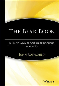 The Bear Book (Survive and Profit in Ferocious Markets) by John Rothchild, 9780471197188
