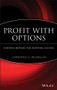 Profit With Options (Essential Methods for Investing Success) by Lawrence G. McMillan, 9780471225317