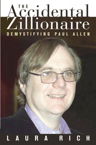 The Accidental Zillionaire (Demystifying Paul Allen) by Laura Rich, 9780471234913