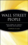 Wall Street People (True Stories of Today's Masters and Moguls) by Charles D. Ellis, 9780471238096