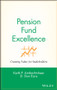 Pension Fund Excellence (Creating Value for Stockholders) by Keith P. Ambachtsheer, Don Ezra, 9780471246558
