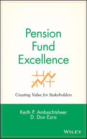 Pension Fund Excellence (Creating Value for Stockholders) by Keith P. Ambachtsheer, Don Ezra, 9780471246558