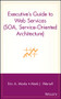 Executive's Guide to Web Services (SOA, Service-Oriented Architecture) by Eric A. Marks, Mark J. Werrell, 9780471266525
