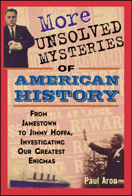 More Unsolved Mysteries of American History by Paul Aron, 9780471267058