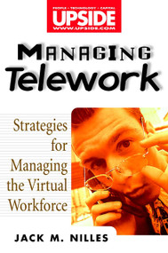 Managing Telework (Strategies for Managing the Virtual Workforce) by Jack M. Nilles, 9780471293163