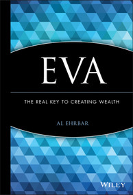 EVA (The Real Key to Creating Wealth) by Al Ehrbar, 9780471298601