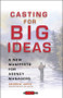 Casting for Big Ideas (A New Manifesto for Agency Managers) by Andrew Jaffe, 9780471309543