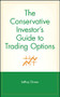 The Conservative Investor's Guide to Trading Options by LeRoy Gross, 9780471315858