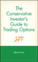 The Conservative Investor's Guide to Trading Options by LeRoy Gross, 9780471315858
