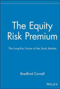 The Equity Risk Premium (The Long-Run Future of the Stock Market) by Bradford Cornell, 9780471327356