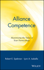 Alliance Competence (Maximizing the Value of Your Partnerships) by Robert E. Spekman, Lynn A. Isabella, Thomas C. MacAvoy, 9780471330639