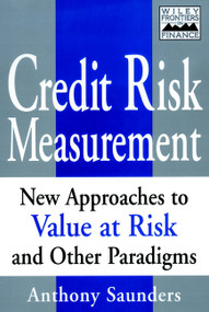 Credit Risk Measurement (New Approaches to Value-at-Risk and Other Paradigms) by Anthony Saunders, 9780471350842