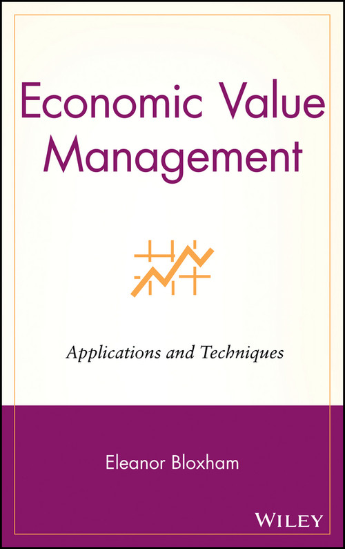 Economic Value Management (Applications and Techniques) by Eleanor Bloxham, 9780471354260