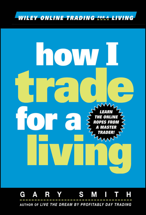 How I Trade for a Living by Gary Smith, 9780471355144