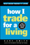 How I Trade for a Living by Gary Smith, 9780471355144