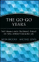The Go-Go Years (The Drama and Crashing Finale of Wall Street's Bullish 60s) by John Brooks, Michael Lewis, 9780471357551