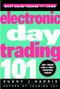 Electronic Day Trading 101 by Sunny J. Harris, 9780471362104