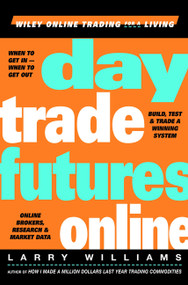 Day Trade Futures Online by Larry Williams, 9780471383390