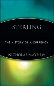 Sterling (The History of a Currency) by Nicholas Mayhew, 9780471385356