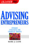 Advising Entrepreneurs (Dynamic Strategies for Financial Growth) by Marc J. Lane, 9780471389477