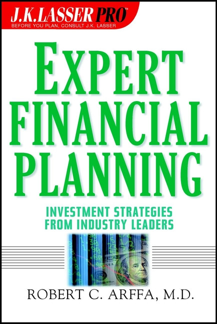 Expert Financial Planning (Investment Strategies from Industry Leaders) by Robert C. Arffa, 9780471393665