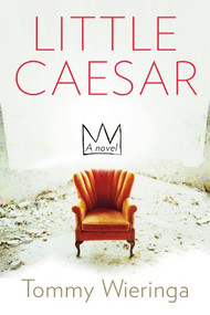 Little Caesar by Tommy Wieringa, 9780802120496