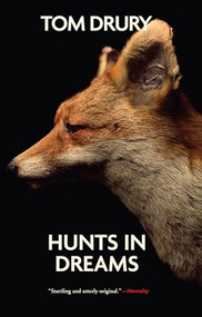Hunts in Dreams by Tom Drury, 9780802145611