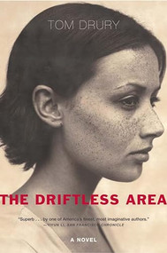 The Driftless Area (A Novel) by Tom Drury, 9780802143044