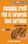 Managing Credit Risk in Corporate Bond Portfolios (A Practitioner's Guide) by Srichander Ramaswamy, 9780471430377