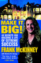 Make It BIG! (49 Secrets for Building a Life of Extreme Success) by Frank E. McKinney, 9780471443995
