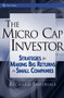 The Micro Cap Investor (Strategies for Making Big Returns in Small Companies) by Richard Imperiale, 9780471478706