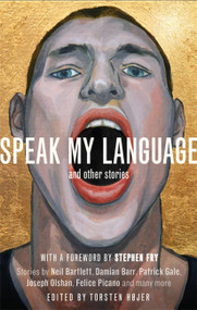 Speak My Language, and Other Stories (An Anthology of Gay Fiction) by Torsten Højer, 9781472119971