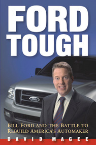 Ford Tough (Bill Ford and the Battle to Rebuild America's Automaker) by David Magee, 9780471479666